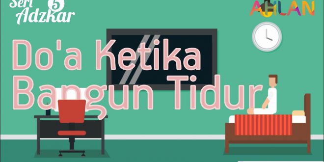 Adzkar Eps 05 Doa Ketika Bangun Tidur Pesantren Islam Al Irsyad