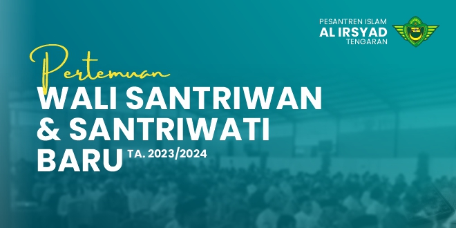 Informasi Masuk Perdana Santriwan/wati Baru dan Pertemuan Orang Tua/wali TA. 2023/2024
