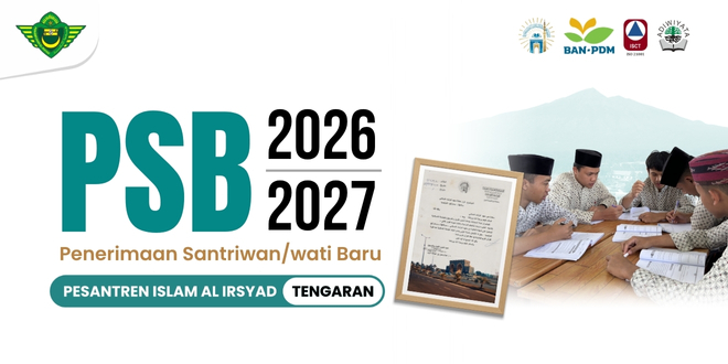 Penerimaan Santriwan/wati Baru Pesantren Islam Al Irsyad Tengaran TA. 2026/2027