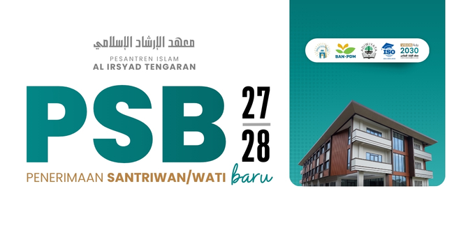 Penerimaan Santriwan/wati Baru Pesantren Islam Al Irsyad Tengaran TA. 2027/2028